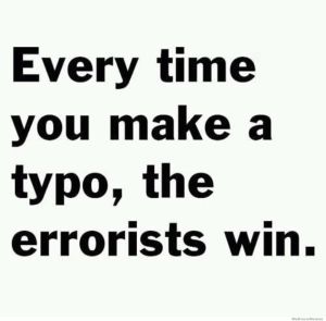 everytime-you-make-a-typo-the-errorists-win